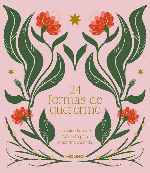 24 Formas De Quererme: Un Calendario De Adviento Para Cuidarme Cada Día