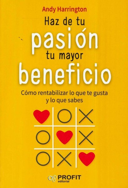 Haz De Tu Pasion Tu Mayor Beneficio