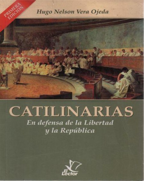 Catilinarias En Defensa De La Libertad y La Republica