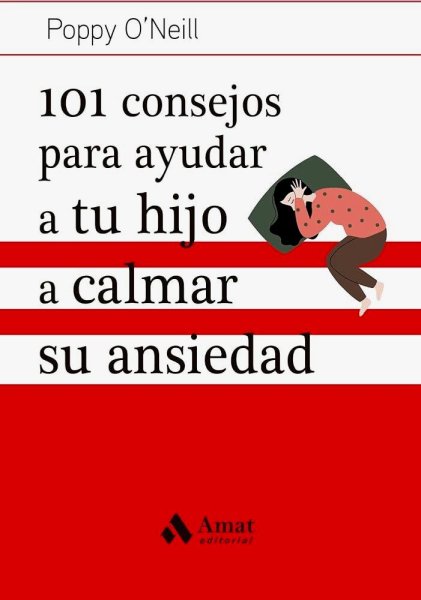 101 Consejos Para Ayudar A Tu Hijo A Calmar Su Ansiedad