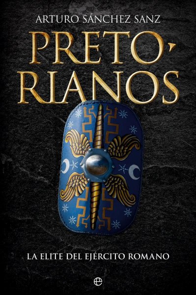 Pretorianos - La Elite Del Ejercito Romano