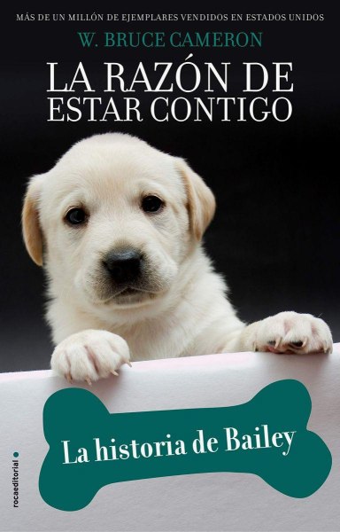 La Razon De Estar Contigo - La Historia De Bailey
