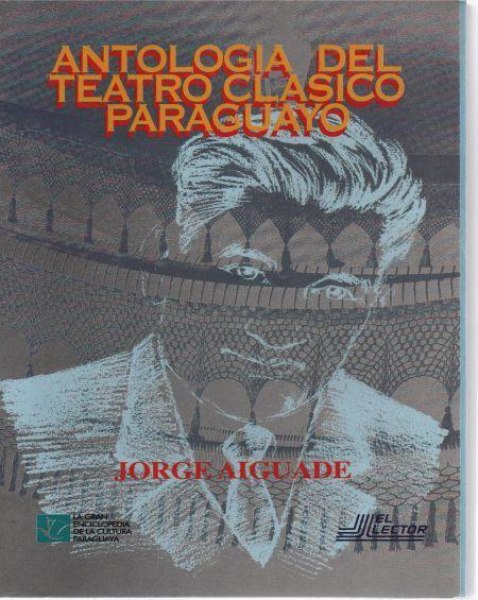Antologia Del Teatro Clasico Paraguayo