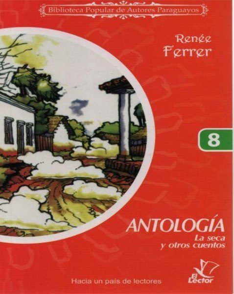 Col. Biblioteca De Autores Paraguayos 08 Antologia La Seca y Otros Cuentos