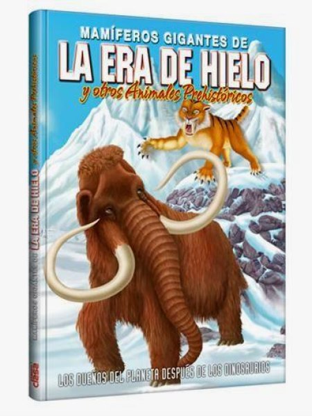Mamiferos Gigantes De La Era De Hielo y Otros Animales Prehistoricos