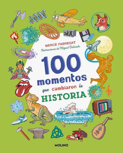 100 Momentos Que Cambiaron La Historia