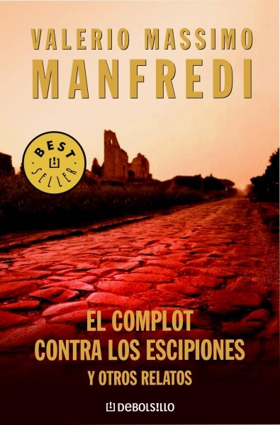El Complot Contra Los Escipiones y Otros Relatos