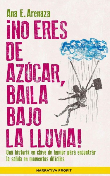 No Eres De Azucar, Baila Bajo La Lluvia