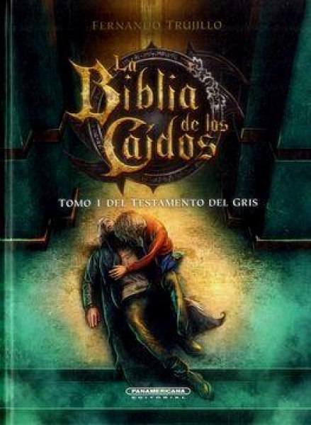 La Biblia De Los Caidos Tomo I Del Testamento Del Gris