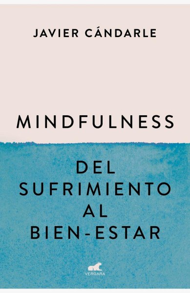 Mindfulness Del Sufrimiento Al Bienestar