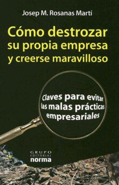 Como Destrozar Su Propia Empresa