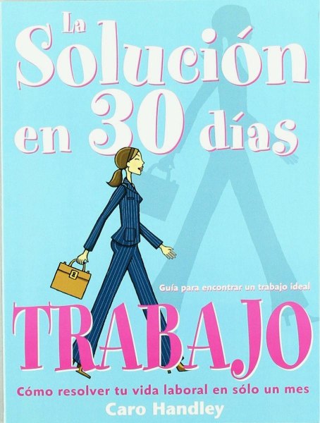 La Solucion En 30 Dias Trabajo
