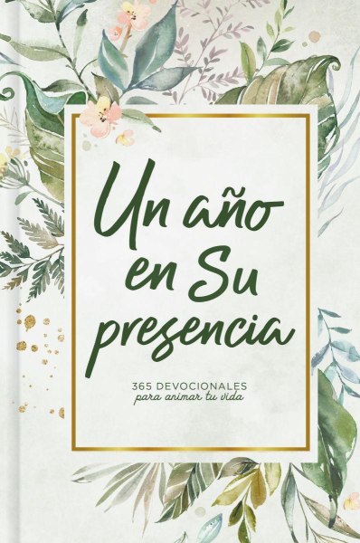 Un Año En Su Presencia Td 365 Devocionales