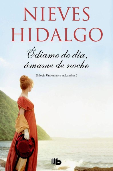 Odiame De Dia Amame De Noche 2 Trilogia Un Romance En Londres