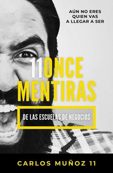 11 Once Mentiras De Las Escuelas De Negocios