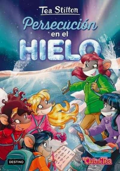 Tea Stilton 26 Persecucion En El Hielo Tea Stilton